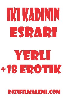 İki Kadının Esrarı +18 Yerli Erotik izle