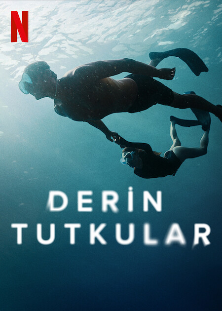 Derin Tutkular (Netflix) izle